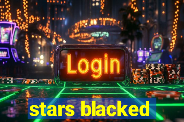 stars blacked